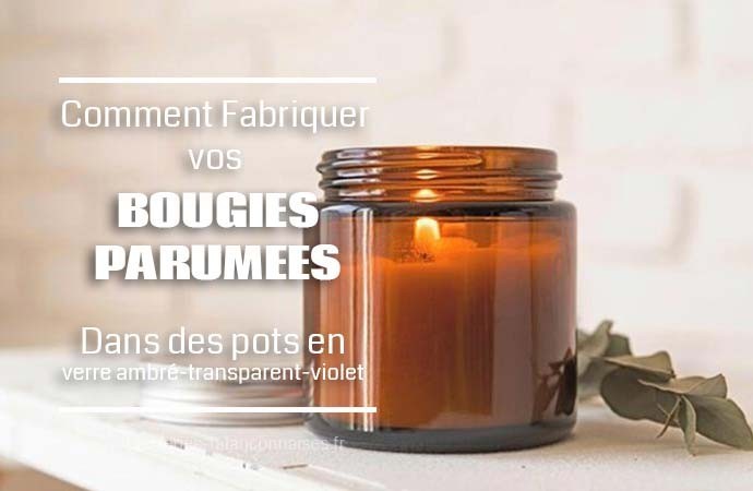 Comment Fabriquer des Bougies Parfumées dans des Pots Pommadier en Verre Ambré