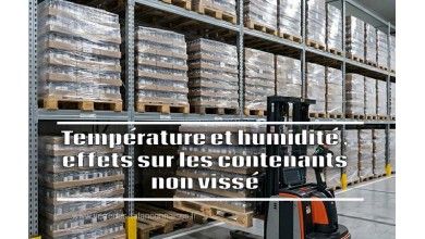 Température et humidité, quels effets sur les contenants non vissés ?
